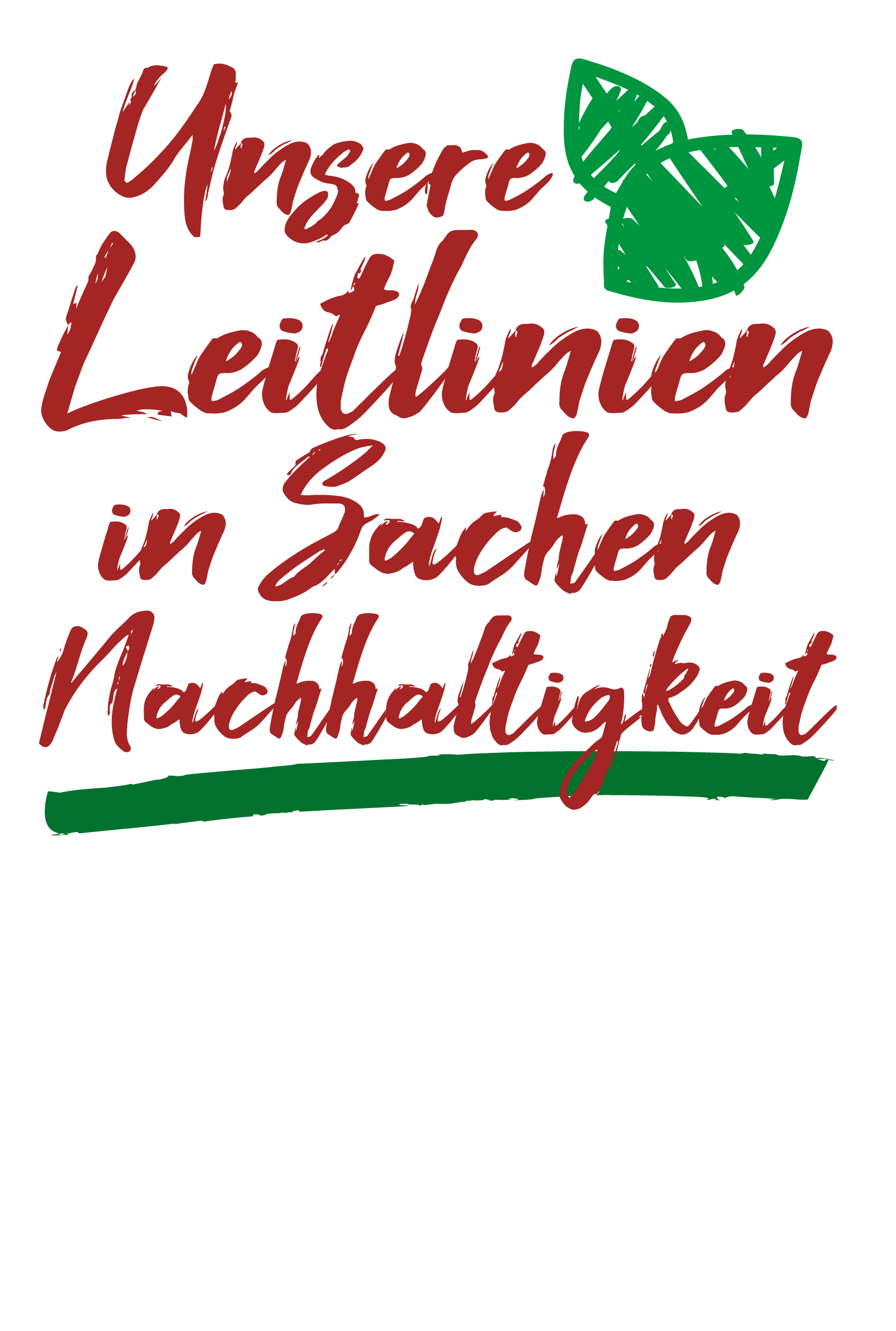 Grafik mit der Aufschrift ‚Unsere Leitlinien in Sachen Nachhaltigkeit‘ in roter Schrift mit grünem Blattmotiv